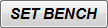 1. SET BENCH button