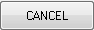 4. CANCEL button